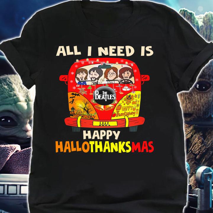 All I Need Is The Beatles Happy Hallothankmas Halloween X Christmas t-shirt shirt