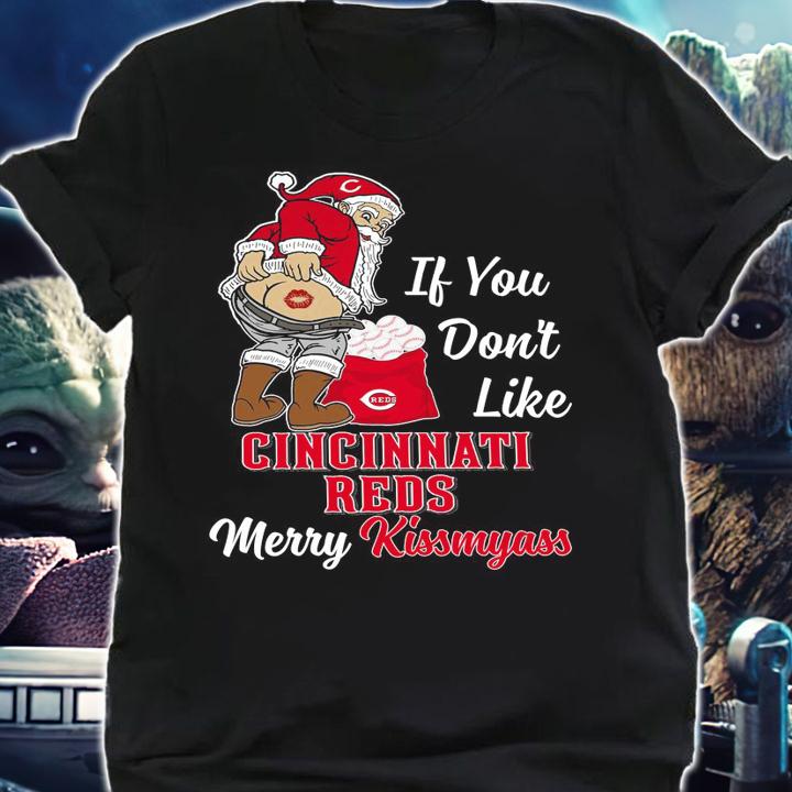 Santa Claus If You Dont Like Cincinnati Reds Merry Kissmyass Christmas t-shirt shirt