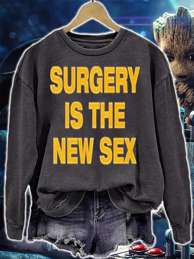 Surgery Is The New Sex T-Shirt t-shirt sweatshirt