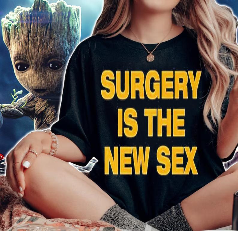 Surgery Is The New Sex T-Shirt t-shirt woman shirt