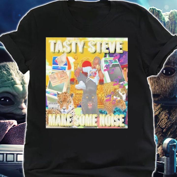 Tasty Steve Make Some Noise 2022 Steve Scott T-Shirt t-shirt shirt