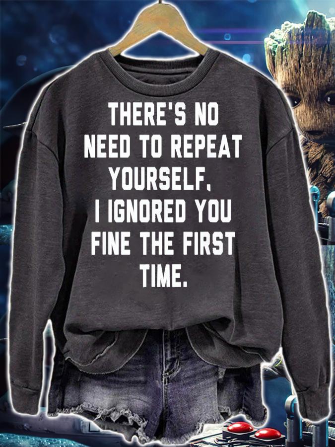 There's No Need To Repeat Yourself I Ignored You Fine T-Shirt t-shirt