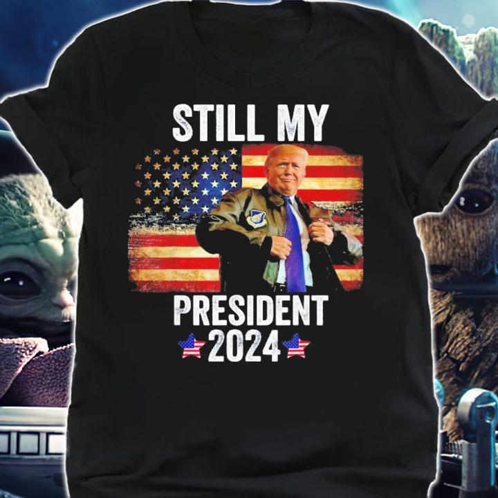 Trump 2024 Election Vote Trump Still My President 2024 Shirt t-shirt shirt