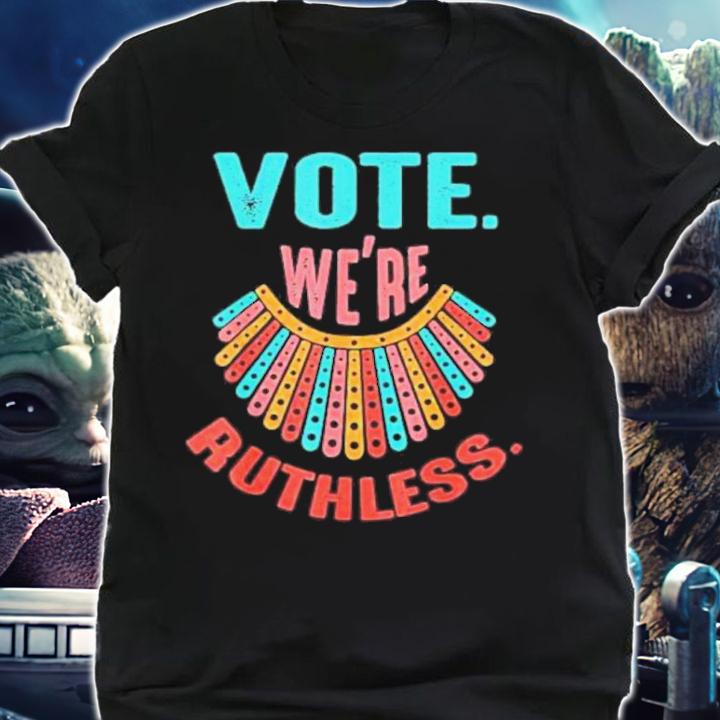 Vote We Are Ruthless Shirt t-shirt shirt