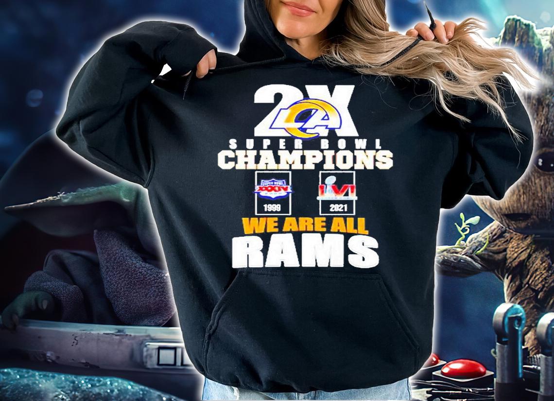 2x Super Bowl Champions We Are All Rams T-Shirt t-shirt hoodie