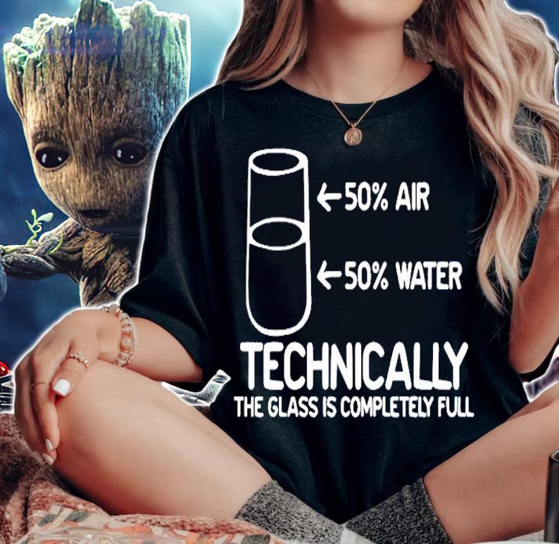 50% Air 50% Water Technically The Glass Is Completely Full Funny Science Shirt t-shirt woman shirt