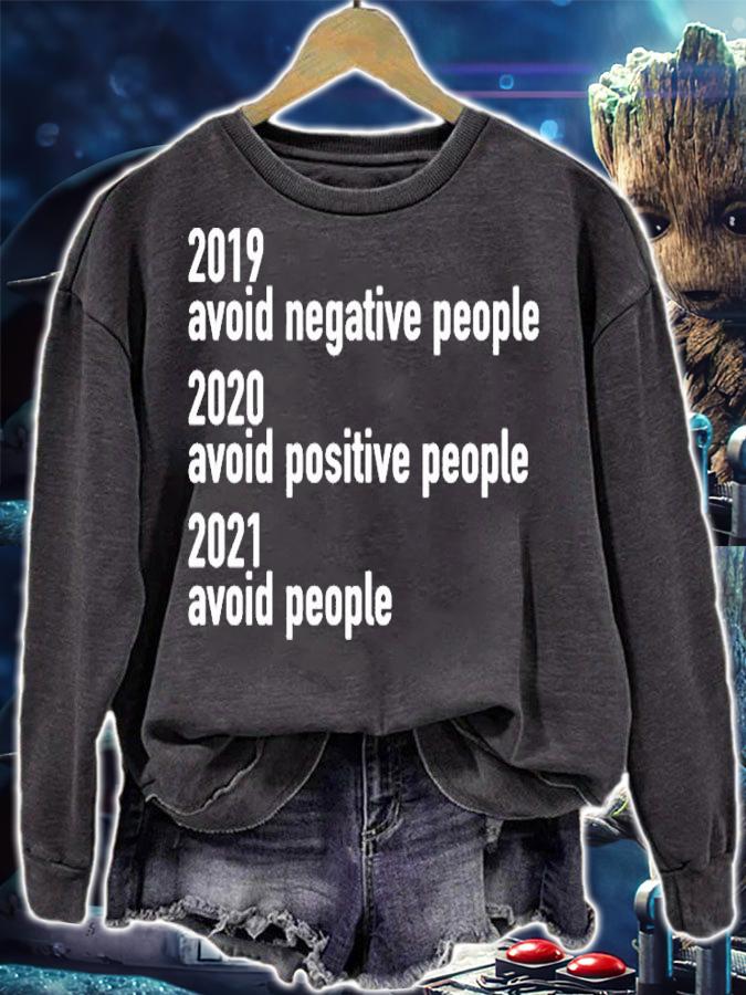 2019 Avoid Negative People 2020 Avoid Positive People 2021 Avoid People T-Shirt t-shirt sweatshirt
