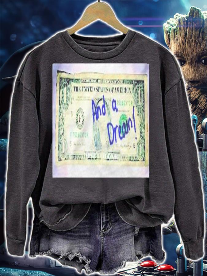 A Dollar And A Dream Shirt t-shirt sweatshirt