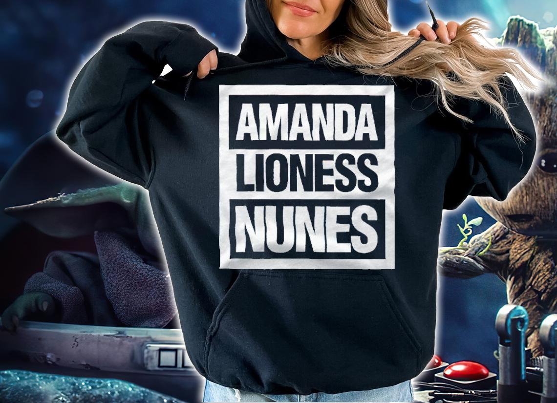 Amanda Lioness Nunes T-shirt t-shirt hoodie