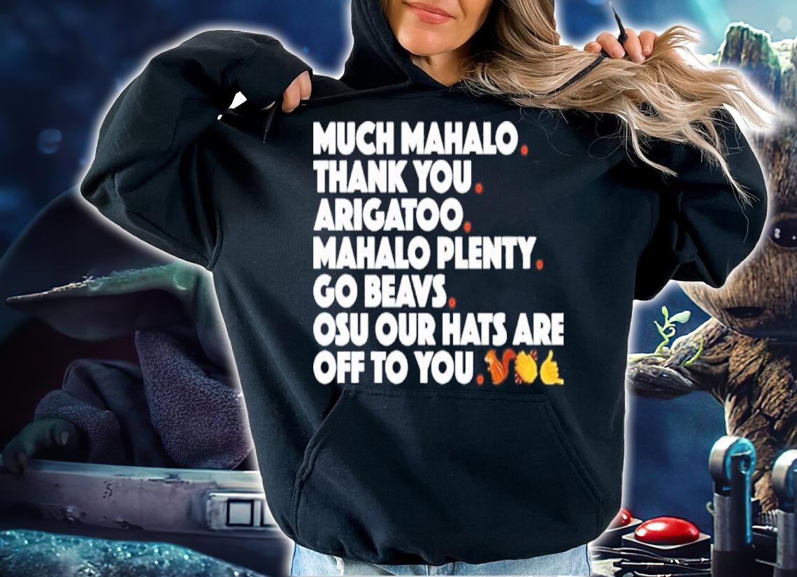 Beavs Victory Much Mahalo Thank You Arigato Mahalo Plenty Go Beavs Shirt t-shirt hoodie