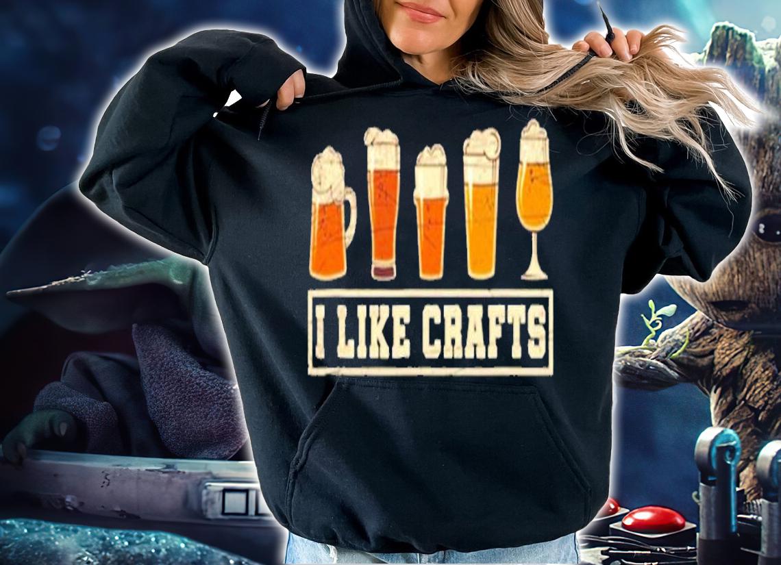 Beer I Like Crafts T-Shirt t-shirt hoodie