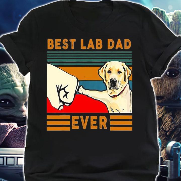 Best Lab Dad Shirt Father's Day Dad Gifts Best Labrador Dad T-Shirt t-shirt shirt