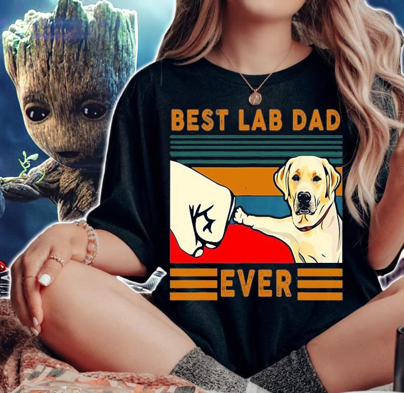 Best Lab Dad Shirt Father's Day Dad Gifts Best Labrador Dad T-Shirt t-shirt woman shirt