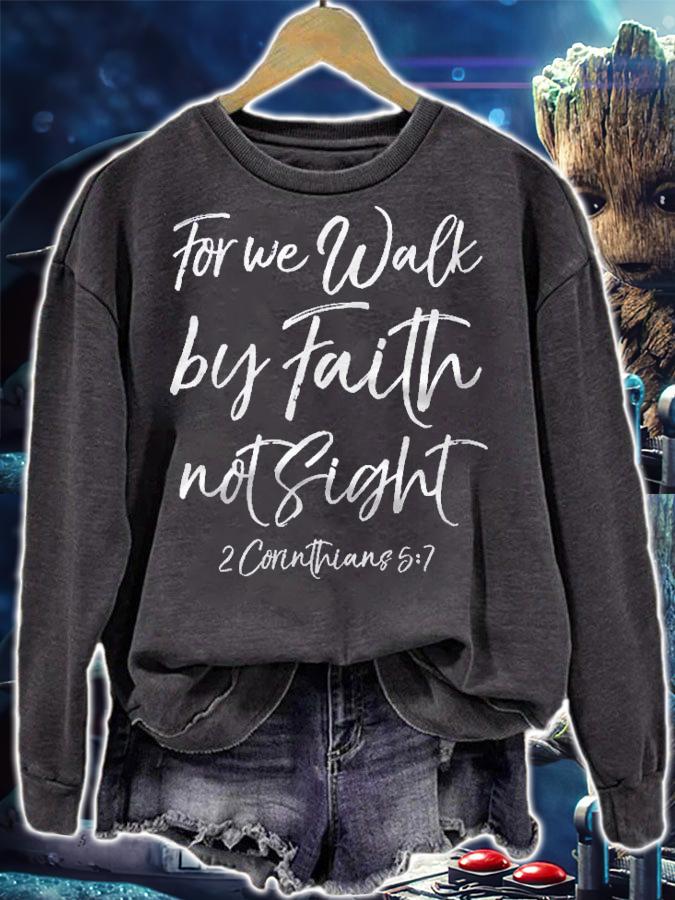 Bible Quote For We Walk By Faith Not Sight 2 Corinthians 57 Pullover shirt t-shirt