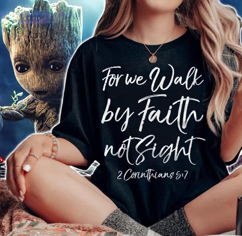 Bible Quote For We Walk By Faith Not Sight 2 Corinthians 57 Pullover shirt t-shirt