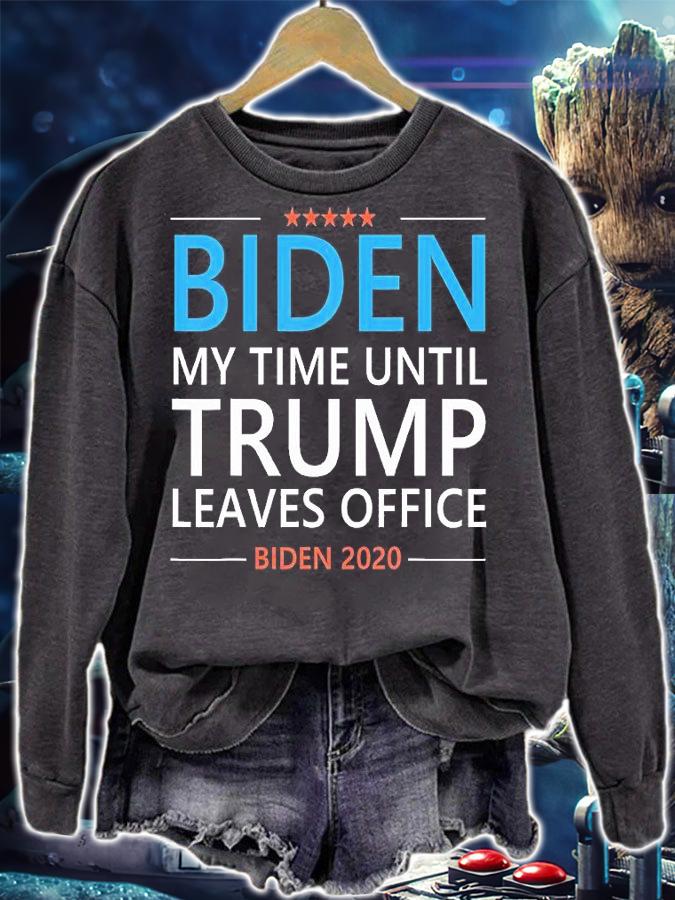 Biden My Time Until Trump Leaves Office Biden 2020 T-Shirt t-shirt sweatshirt