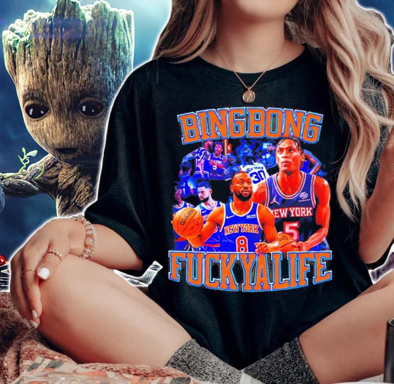 Bing Bong Fuck Ya Life New York Knicks Basketball Shirt t-shirt woman shirt