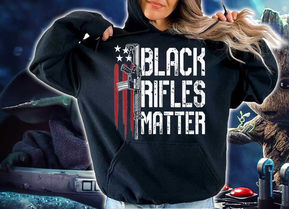 Black Rifles Matter Gun Lovers Black History Month T-Shirt t-shirt hoodie