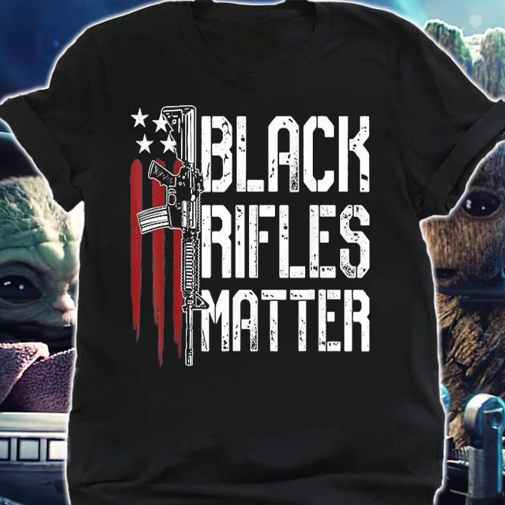 Black Rifles Matter Gun Lovers Black History Month T-Shirt t-shirt shirt