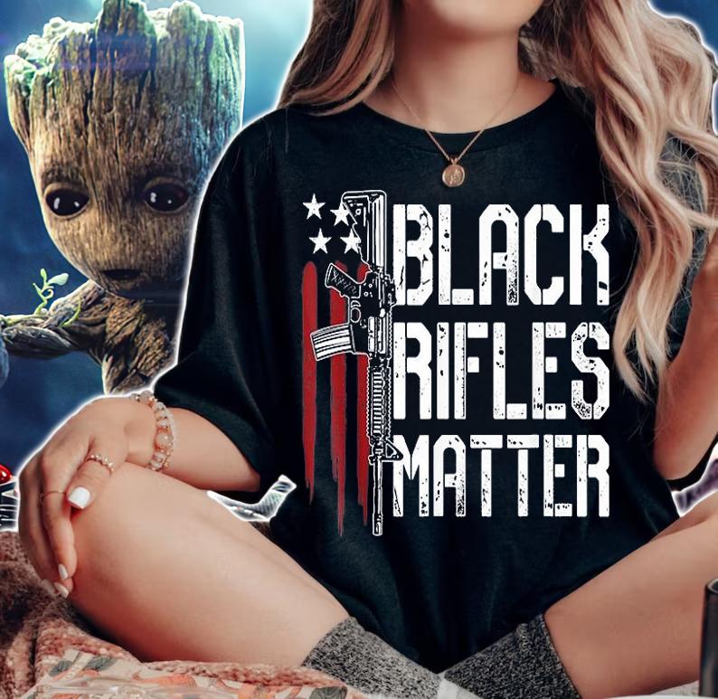 Black Rifles Matter Gun Lovers Black History Month T-Shirt t-shirt woman shirt