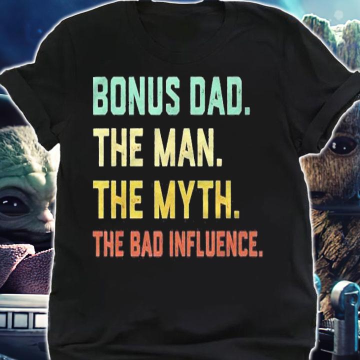 Bonus Dad The Man Myth Bad Influence Retro Gift Shirt t-shirt shirt