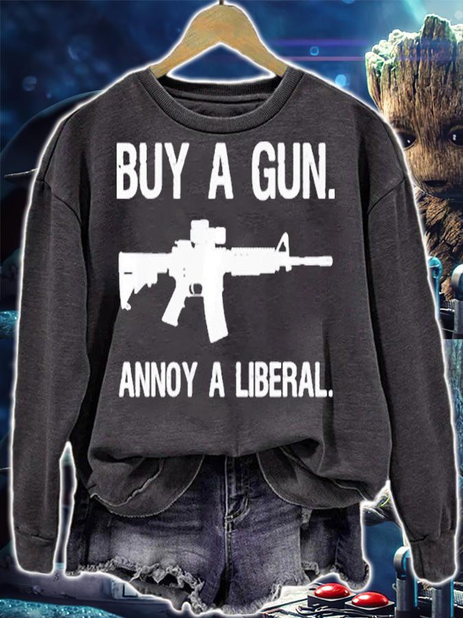 Buy A Gun Annoy A Liberal T-Shirt t-shirt