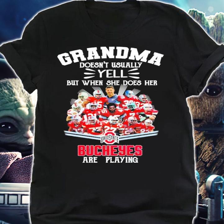 Grandma Doesn't Usually Yell But When She Does Her Buckeyes Are Playing Shirt t-shirt