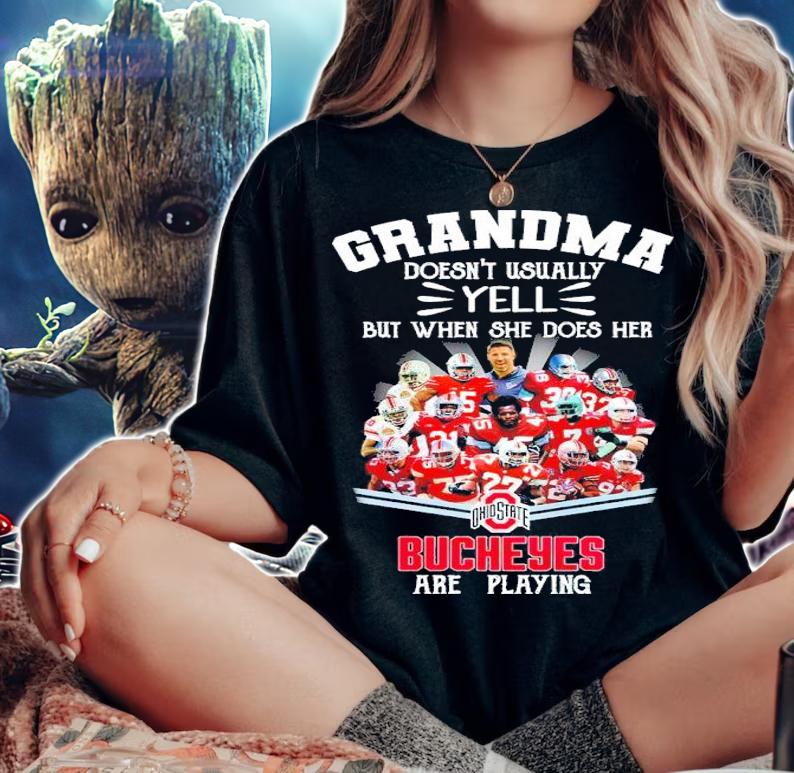 Grandma Doesn't Usually Yell But When She Does Her Buckeyes Are Playing Shirt t-shirt
