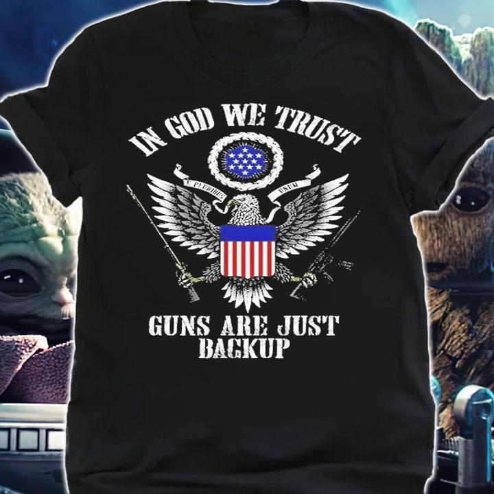 In God We Trust Guns Are Just Backup T-Shirt t-shirt shirt