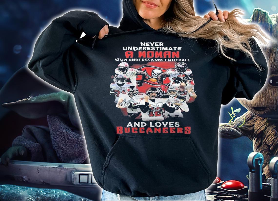Never Underestimate A Woman Who Understands Football And Love Buccaneers Shirt t-shirt hoodie
