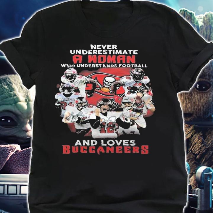 Never Underestimate A Woman Who Understands Football And Love Buccaneers Shirt t-shirt shirt