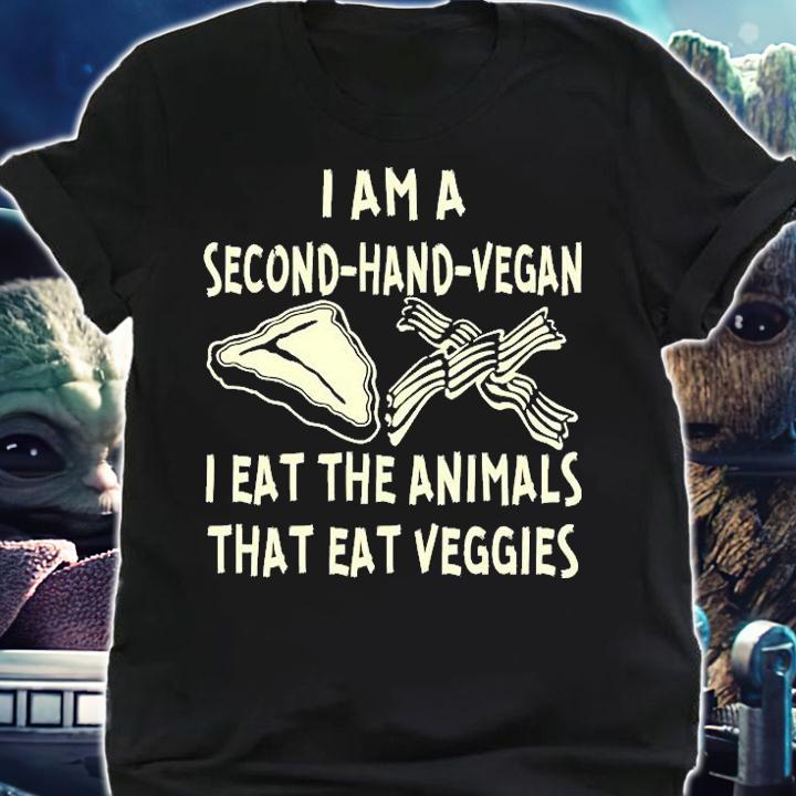 Second Hand Vegan I Eat The Animals That Eat Veggies T-Shirt t-shirt shirt