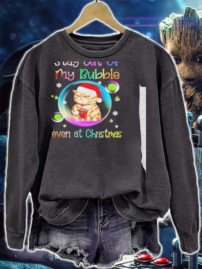 Cat stay out of my bubble even at christmas sweater shirt t-shirt sweatshirt