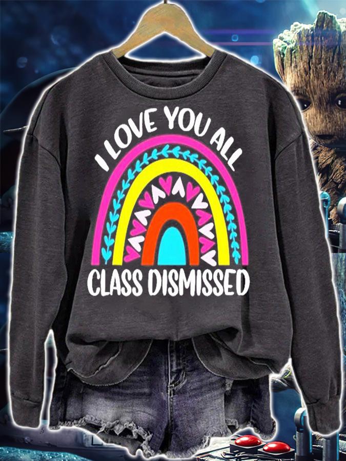 Last Day Of School I Love You All Class Dismissed T-Shirt t-shirt sweatshirt