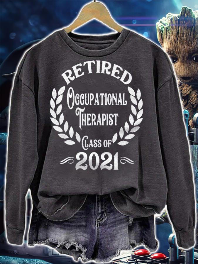 Retired Occupational Therapist Class Of 2021 Ot Retirement Shirt t-shirt sweatshirt
