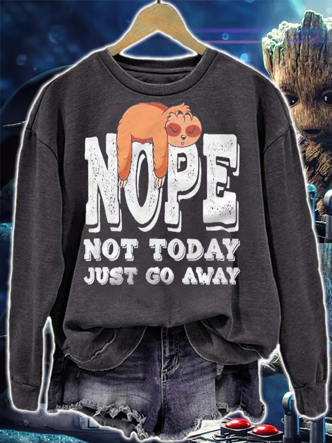 Funny Sloth Gifts Lazy Kids Boys Nope Not Today Just Go Away Pullover Shirt t-shirt sweatshirt