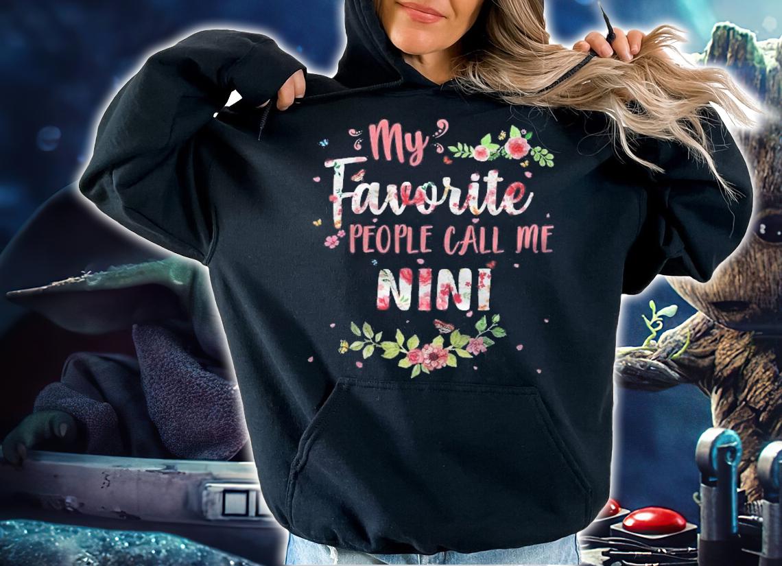 My Favorite People Call Me Nini Flower Floral Decoration T-shirt t-shirt hoodie