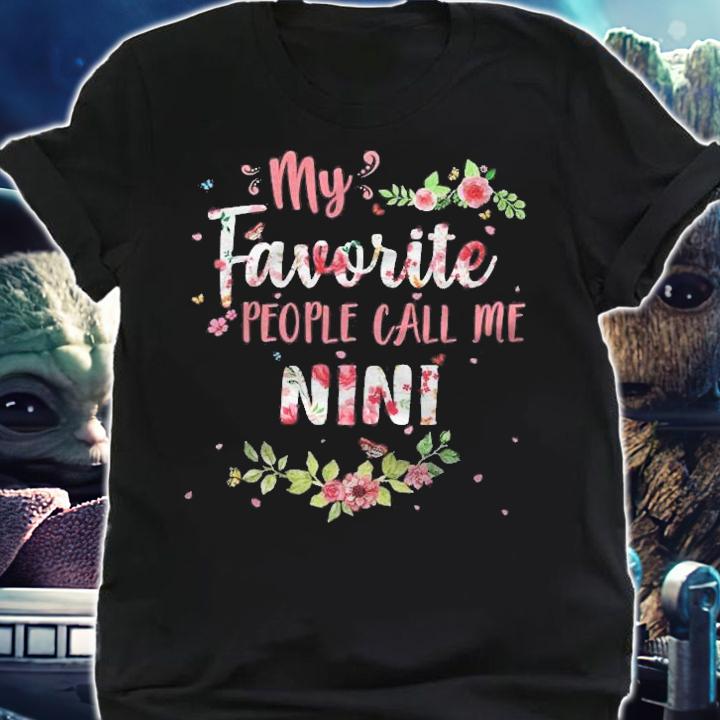 My Favorite People Call Me Nini Flower Floral Decoration T-shirt t-shirt shirt