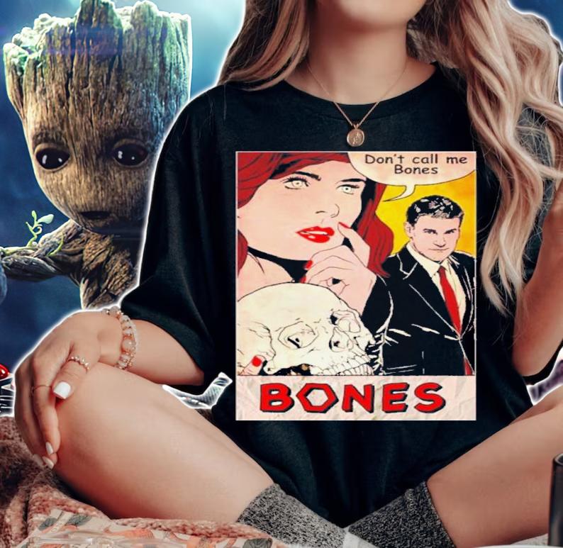 Don't Call Me Bones Shirt t-shirt