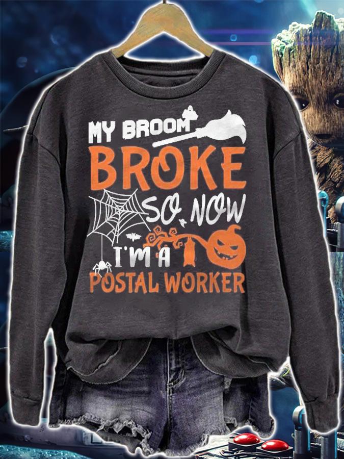 My Broom Broke So Now Im A Postal Worker Halloween Gift T-shirt t-shirt sweatshirt
