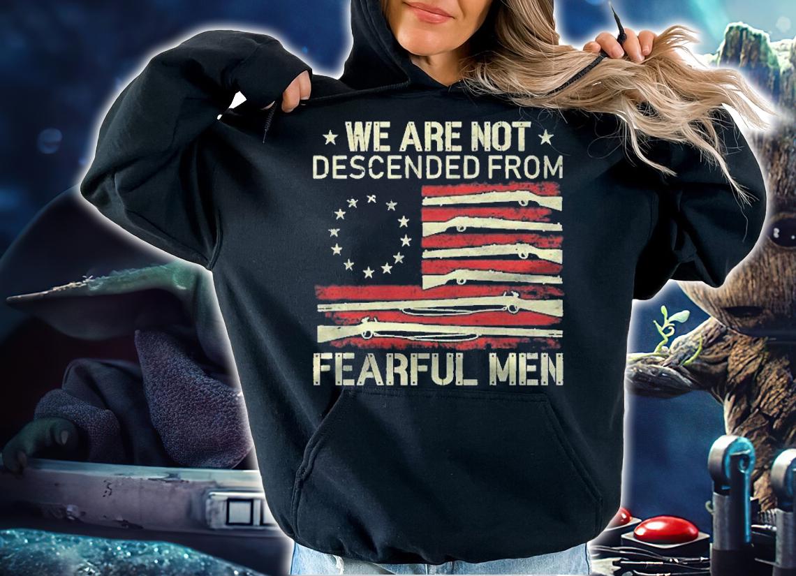 We Are Not Descended From Fearful Men Gun Flag On Back Premium Shirt t-shirt hoodie