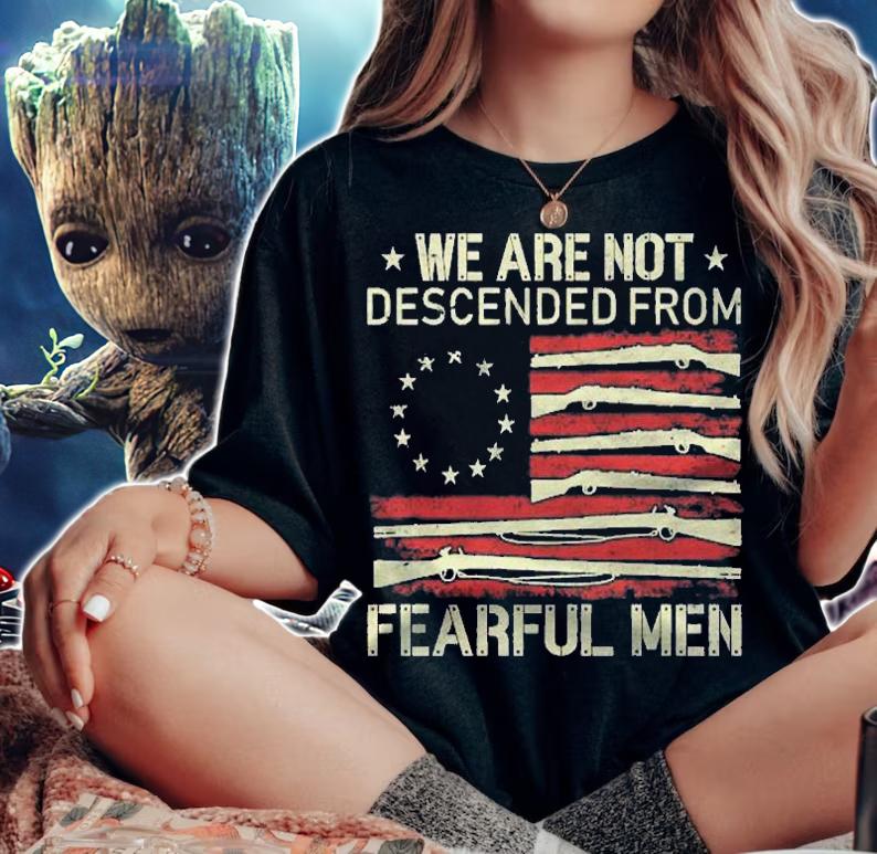We Are Not Descended From Fearful Men Gun Flag On Back Premium Shirt t-shirt woman shirt