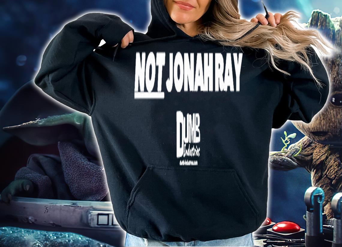 Dumb Industries Not Jonah Ray T-Shirt t-shirt hoodie