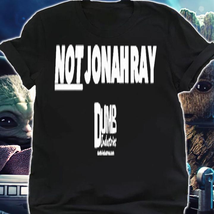 Dumb Industries Not Jonah Ray T-Shirt t-shirt shirt