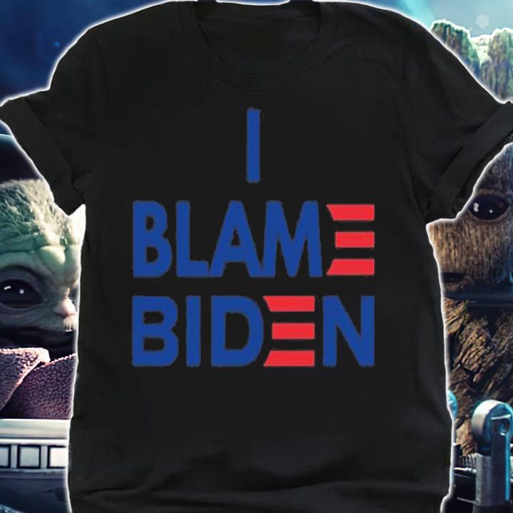I Blame Biden Joe Biden T-Shirt t-shirt