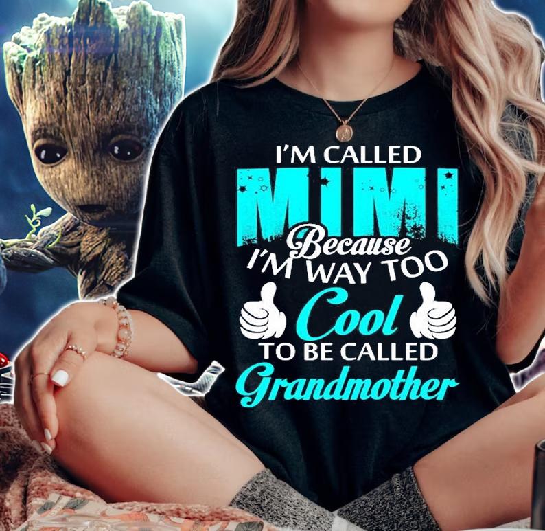 I'm Called Mimi Beacuase I'm Way Too Cool To Be Called Grandmother T-Shirt t-shirt
