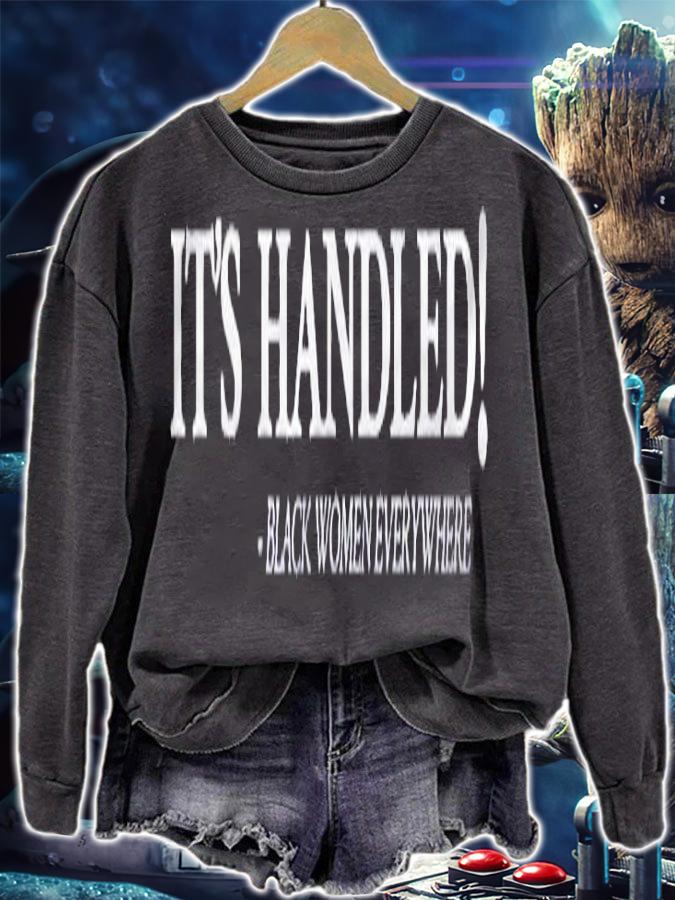 Its Handled Black Women Everywhere Shirt t-shirt sweatshirt