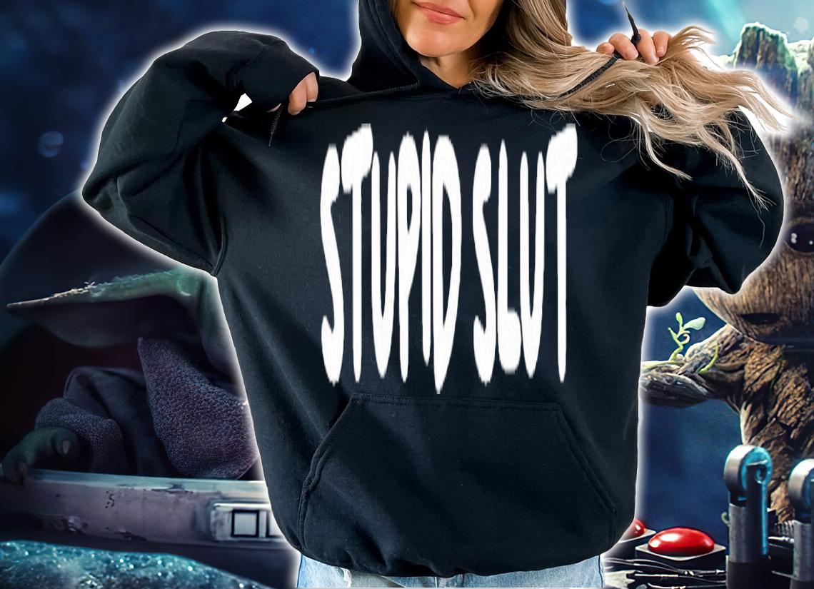 Stupid Slut T-Shirt t-shirt