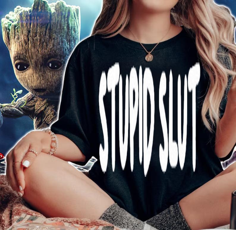 Stupid Slut T-Shirt t-shirt