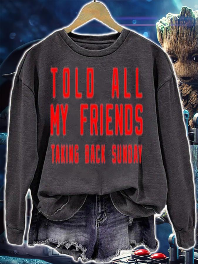 Told All My Friends Taking Back Sunday T-Shirt t-shirt